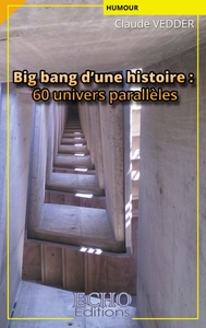 Picture of Big bang d'une histoire : 60 univers parallèles
