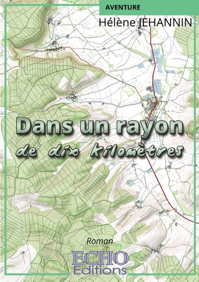 Image de Dans un rayon de dix kilomètres
