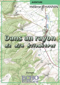 Image de Dans un rayon de dix kilomètres