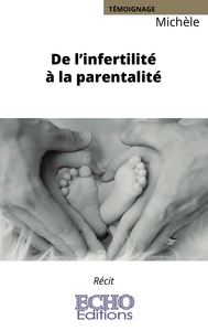 Picture of De l'infertilité à la parentalité