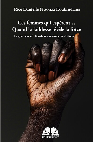Image de Ces femmes qui espèrent… Quand la faiblesse devient force