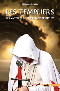 Image de Les Templiers. Les Mystères de l'Héritage spirituel