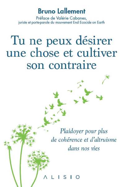 Picture of Tu ne peux désirer une chose et cultiver son contraire