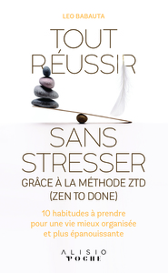 Picture of Tout réussir sans stresser grâce à la méthode ZTD (zen to done)