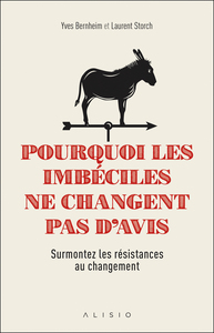 Image de Pourquoi les imbéciles ne changent pas d'avis