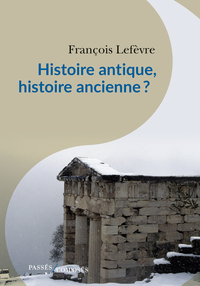 Picture of Histoire antique, histoire ancienne ?