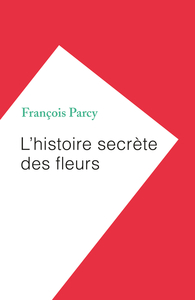 Image de L'histoire secrète des fleurs