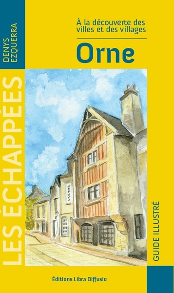 Image de A la découverte des villes et des villages Orne