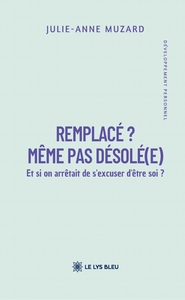 Picture of Remplacé ? Même pas désolé(e)