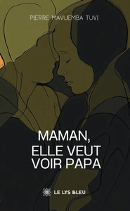 Image de Maman, elle veut voir papa