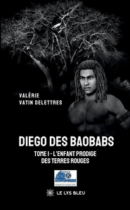 Picture of Diego des Baobabs - Tome I : L'enfant prodige des terres rouges