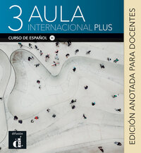 Image de Aula internacional Plus 3 - Édition annotée pour le professeur