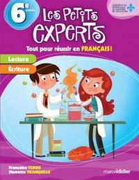 Image de LES PETITS EXPERTS : 6E ANNEE/CM2 TOUT POUR REUSSIR EN FRANCAIS