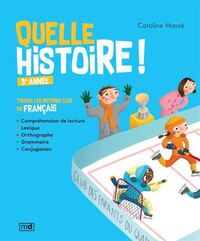 Picture of QUELLE HISTOIRE ! 3E ANNEE. TOUTES LES NOTIONS CLES EN FRANCAIS