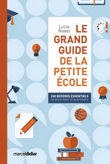 Image de LE GRAND GUIDE DE LA PETITE ECOLE