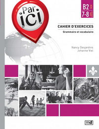 Image de PAR ICI. CAHIER D'EXERCICES. NIVEAU B2/7-8 GRAMMAIRE VOCABULAIRE