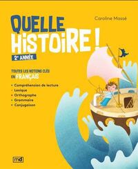 Picture of QUELLE HISTOIRE ! 2E ANNEE. TOUTES LES NOTIONS CLES EN FRANCAIS