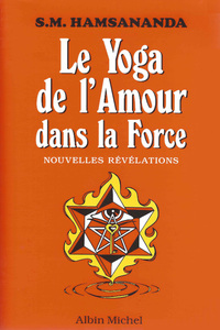 Image de Le yoga de l'Amour dans la Force. Nouvelles Révélations
