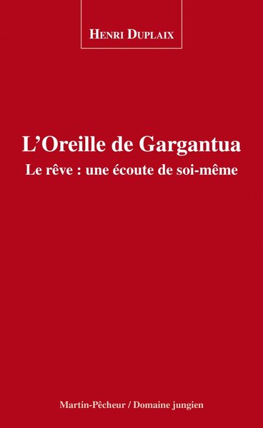 Image de L'OREILLE DE GARGANTUA. LE RÊVE : UNE ECOUTE DE SOI-MÊME
