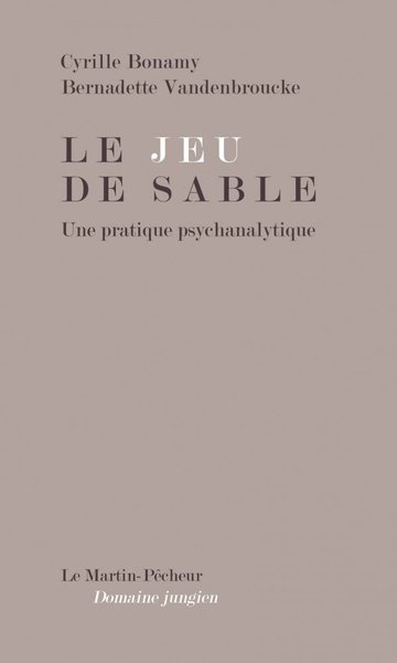 Image de Le Jeu de Sable. Une pratique psychanalytique