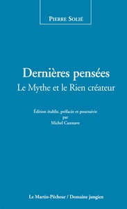 Image de Dernières pensées, le Mythe et le Rien créateur