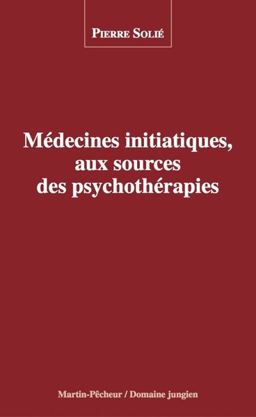 Image de MEDECINES INITIATIQUES, AUX SOURCES DES PSYCHOTHERAPIES