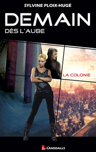 Image de Demain dès l'Aube - La Colonie - Tome 1