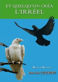 Picture of Et quelqu'un créa l'irréel