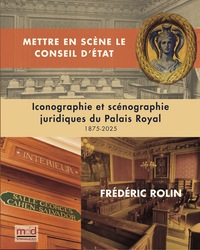 Picture of F. ROLIN, Mettre en scène le Conseil d'État