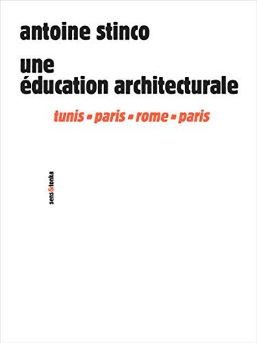 Picture of Une éducation architecturale - Tunis, Paris, Rome, Paris