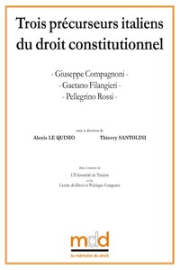 Image de COMPAGNONI, FILANGIERI, ROSSI : Trois précurseurs italiens du droit constitutionnel
