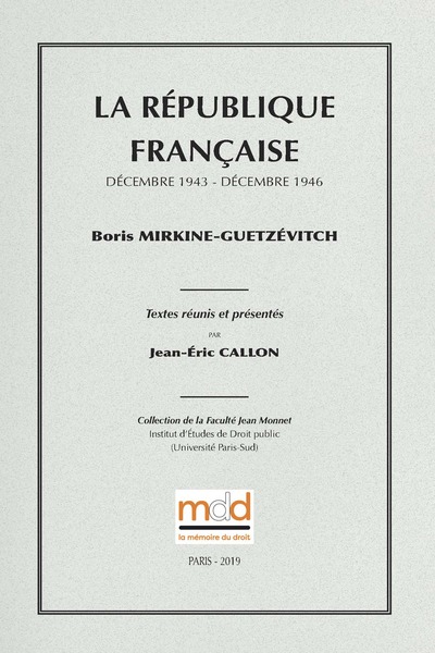 Image de Mirkine-Guetzévitch, LA RÉPUBLIQUE FRANÇAISE (Décembre 1943 - Décembre 1946)