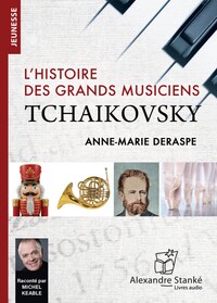 Picture of TCHAIKOVSKY : L'HISTOIRE DES GRANDS MUSICIENS