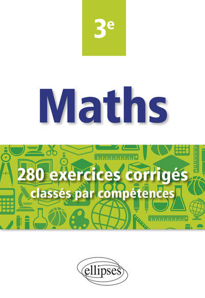 Image de Mathématiques - 280 exercices corrigés classés par compétences avec sujets de Brevet - 3e