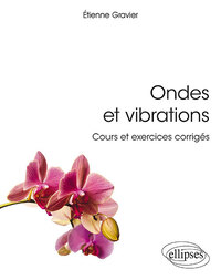 Picture of Ondes et vibrations. Cours et exercices corrigés