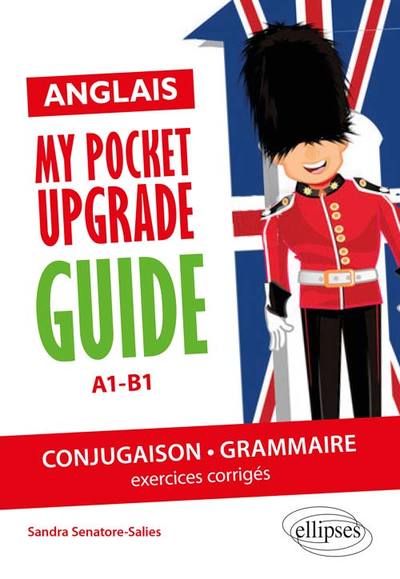 Image de Anglais. My pocket upgrade guide. Conjugaison et grammaire avec exercices corrigés • A1-B1