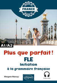 Image de Plus que parfait ! - Initiation à la grammaire française - A1/A2