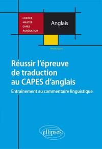 Image de Réussir l’épreuve de traduction au CAPES d’anglais. Entraînement au commentaire linguistique. Licence, Master, CAPES, Agrégation
