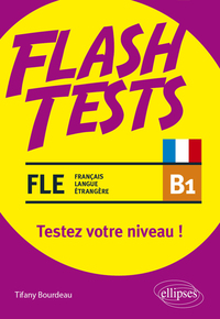 Image de FLE (français langue étrangère). Flash Tests. B1. Testez votre niveau de français !