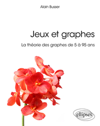 Image de Jeux et graphes - La théorie des graphes de 5 à 95 ans