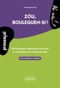 Image de Zóu, bouleguen-si ! 70 fiches avec exercices pour apprendre ou réviser le vocabulaire provençal de base