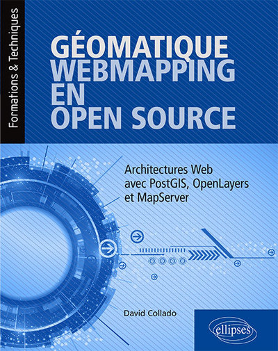 Picture of Géomatique, WebMapping, en Open Source - Architectures Web avec PostGIS, OpenLayers et MapServer