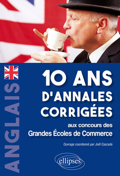 Image de Anglais. 10 ans d'annales corrigées aux concours des Grandes Ecoles de CommerceAnglais. 10 ans d'annales corrigées aux concours des Grandes Ecoles de Commerce