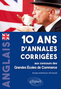 Image de Anglais. 10 ans d'annales corrigées aux concours des Grandes Ecoles de CommerceAnglais. 10 ans d'annales corrigées aux concours des Grandes Ecoles de Commerce