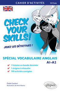 Image de Check your Skills! Spécial vocabulaire anglais. Cahier d'activités pour réviser, s'entraîner, se perfectionner et jouer les détectives. A1-A2. (Collège. À partir de la 6e) (10-15 ans)