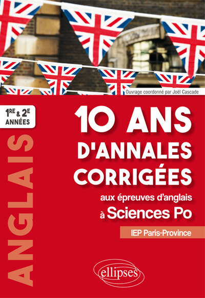 Image de 10 ans d'annales corrigées aux épreuves d'anglais à Sciences Po. IEP Paris-Province. 1re et 2e années