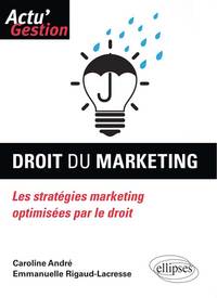 Picture of Droit du marketing. Les stratégies marketing optimisées par le droit
