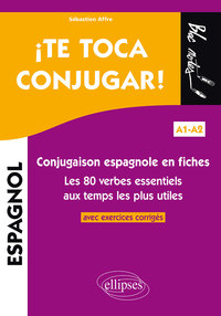 Image de ¡Te toca conjugar! Conjugaison espagnole en fiches avec exercices corrigés. Les 80 verbes essentiels aux temps les plus utiles. A1-A2