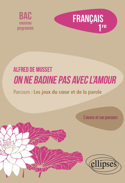 Image de Français. Première. L'œuvre et son parcours. Alfred de Musset, On ne badine pas avec l'amour