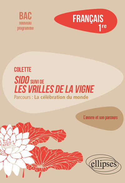 Image de Français. Première. L'œuvre et son parcours Colette - Sido suivi de Les Vrilles de la vigne